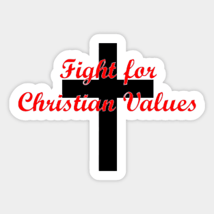 Fight for Christian Values Sticker